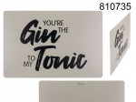 Metalowa tabliczka do powieszenia You're the gin to my tonic